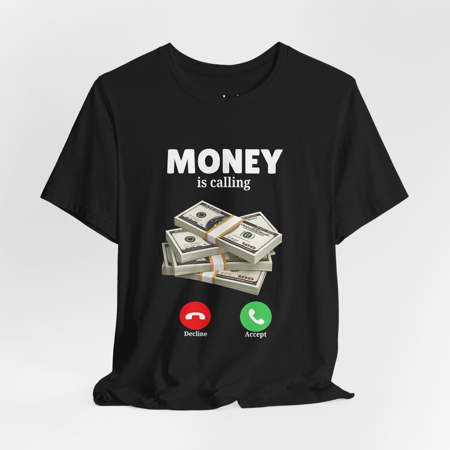 Money Is Calling T‑Shirt  Funny Cash Stack Graphic Tee