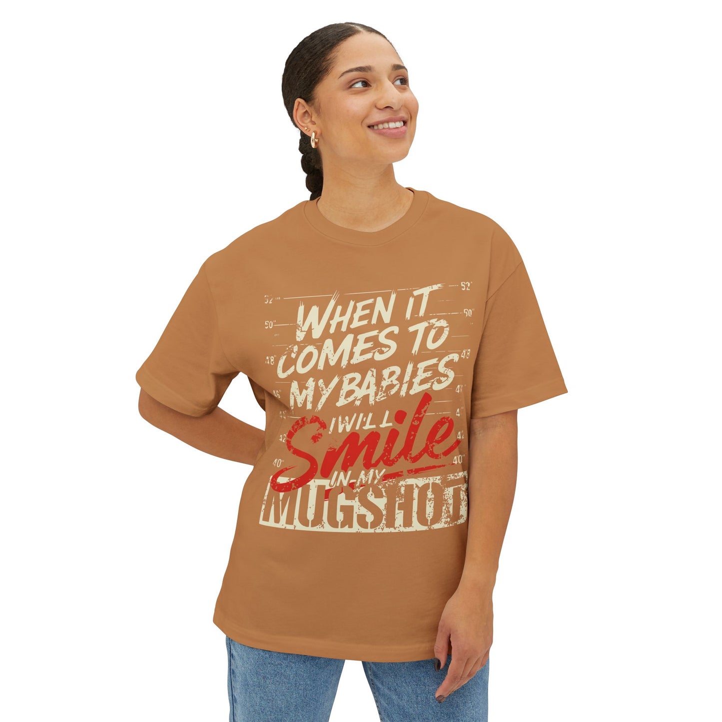 Graphic Tee  "When It Comes to My Babies I Will Smile in My Mugshot"
