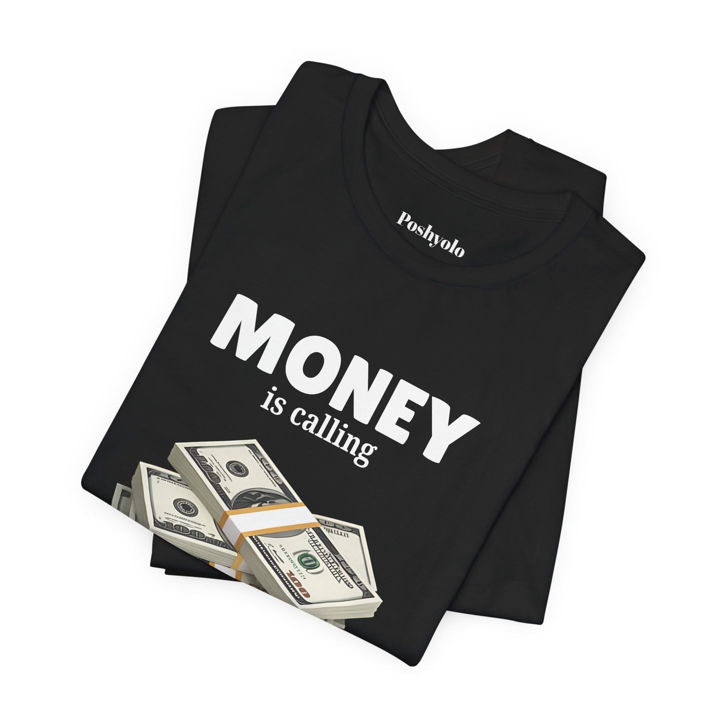 Money Is Calling T‑Shirt  Funny Cash Stack Graphic Tee