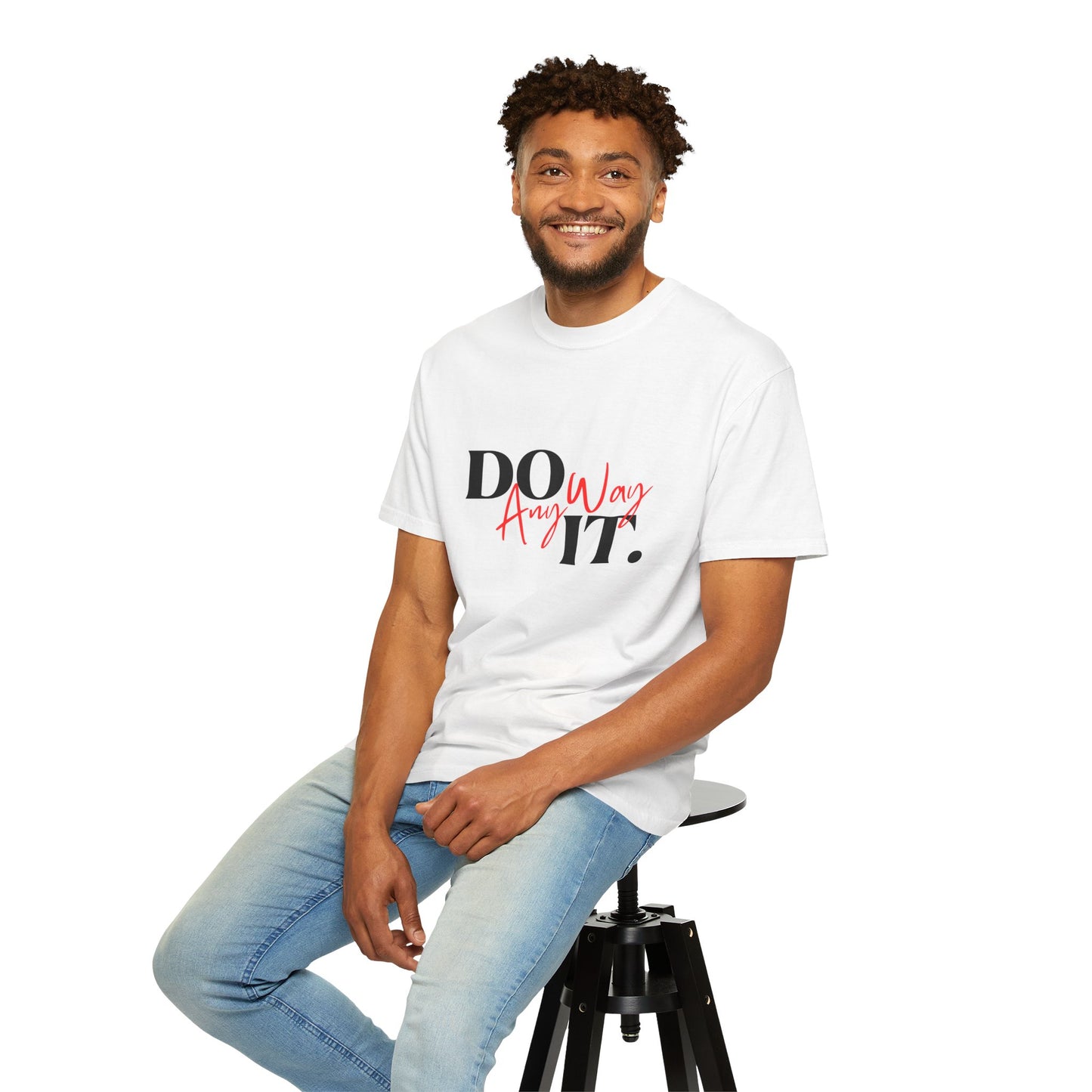 Do It Anyway T-Shirt : Motivational Graphic Tee